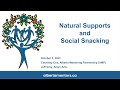 Natural Supports &amp; Social Snacking Webinar