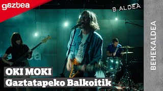 Video thumbnail of "Oki Moki - Gaztatapeko Balkoitik | B ALDEAko BEHEKALDEA gaztea"