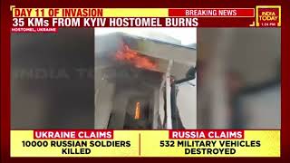 Day 11 Of Invasion Fire In Hostomel, Buildings Damaged Breaking News Russia-Ukraine War