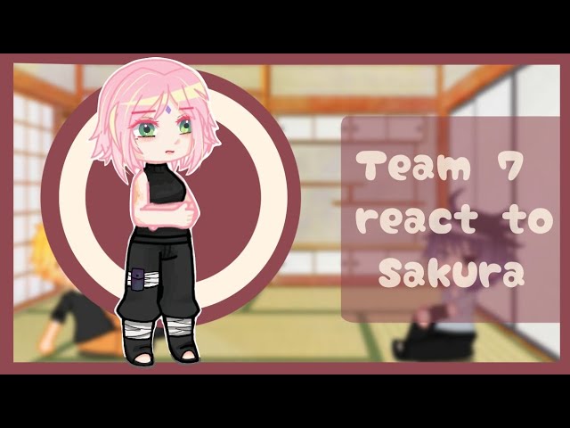 team 7 react to ( sakura haruno ) (1/1) 