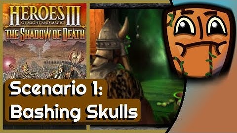 Bashing Skulls (Sc. 1) | Hack and Slash | Heroes III: The Shadow of Death