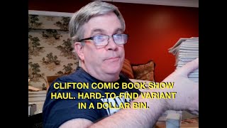 Clifton Comic Book Show Haul. Hard-to-Find Variant in a Dollar Bin
