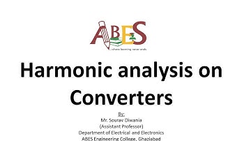 Harmonic analysis on Converters by Mr. Sourav Diwania [Power Electronics]