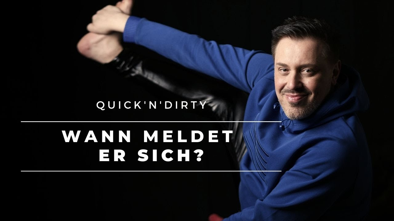Quick'n'Dirty Wann meldet er sich? Orakel YouTube Quick'n'Dirty Wann meldet er sich? Orakel YouTube