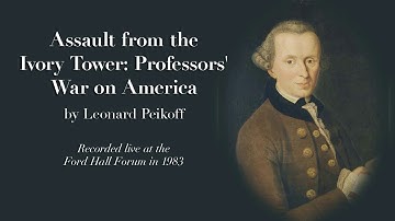 "Assault From the Ivory Tower" by Leonard Peikoff