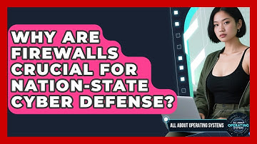 Why Are Firewalls Crucial For Nation-state Cyber Defense? - All About Operating Systems