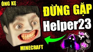 Minecraft Ông Nội Kể Chuyện #124- ĐỪNG NÓI CHUYỆN VỚI TÀI KHOẢN Helper23 TRÊN MINECRAFT 🤫🥴