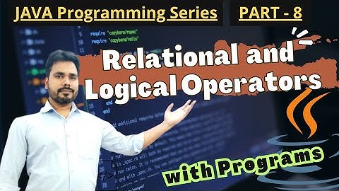 Relational Operators & Logical Operators in JAVA | detailed explanation with Program | ICSE class 10