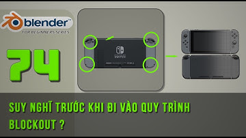 [Tự học Blender2025] Bài 74: Suy nghĩ trước khi đi vào quy trình blockout ? Blender cơ bản