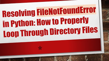 Resolving FileNotFoundError in Python: How to Properly Loop Through Directory Files