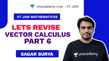 Lets Revise  - Vector Calculus | Part 6 | IIT JAM 2021 | Sagar Surya | Unacademy Live
