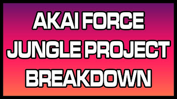 Akai Force Jungle Project Breakdown