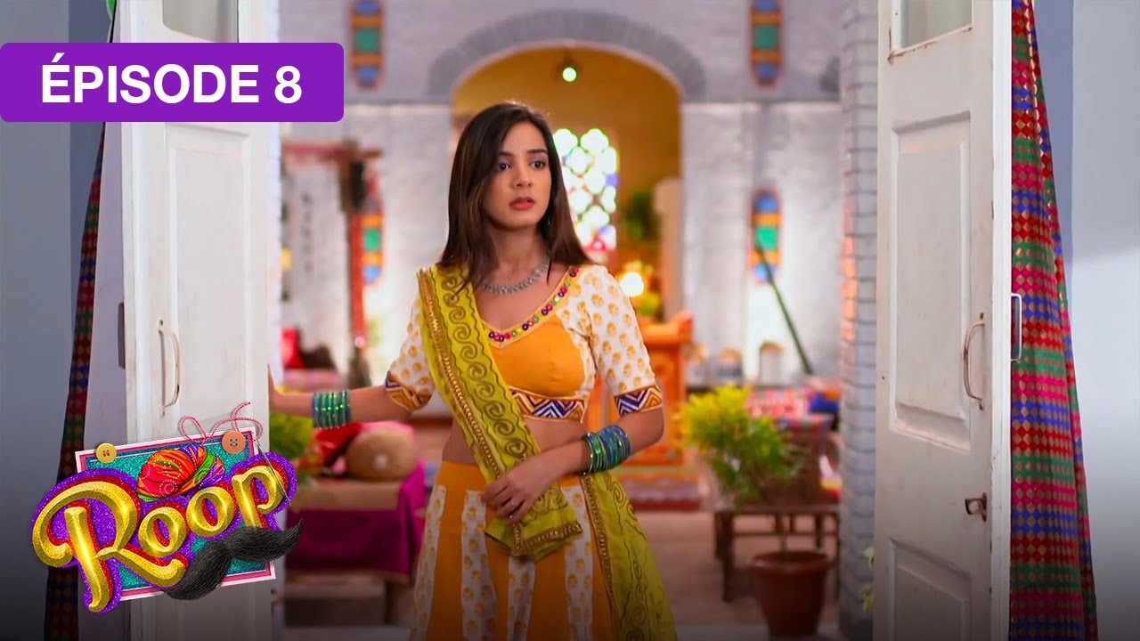 Roop Episodes Roop (Mard Ka Naya Swaroop) - EP 08 - série doublée en français - YouTube