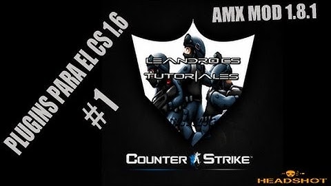 Como Instalar Amx Mod 1.8.1 e Instalar plugins para el CS 1.6