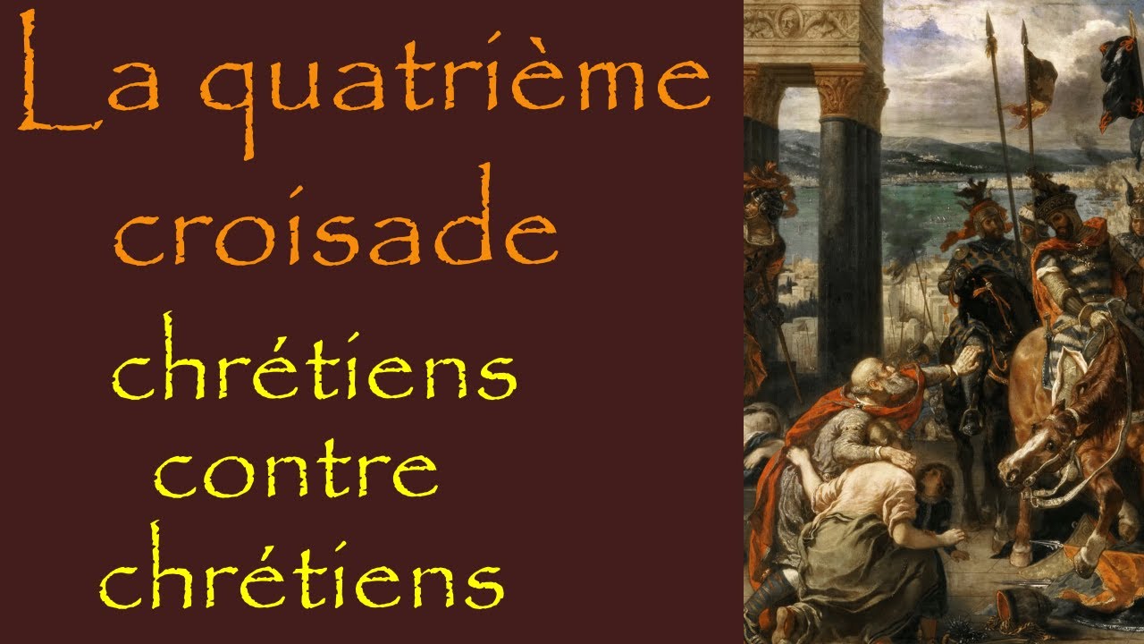 La quatrième croisade : choc des civilisations entre chrétiens - YouTube