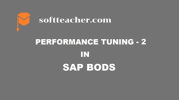 Performance Tuning Part 2 in SAP BODS