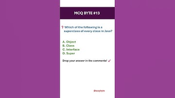 Which of the following is the superclass of every class in java? #java #class #object