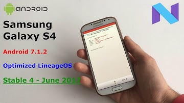 Samsung Galaxy S4 - Stable 4 LineageOS 7.1.2 - June 2017 Security Patches - install guide + review