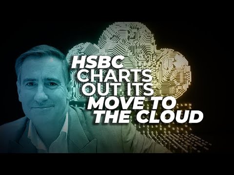 HSBC charts out its move to the cloud | ZDNet