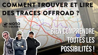 Comment TROUVER ET LIRE des TRACES OFFROAD ? Bien comprendre toutes les possibilités !