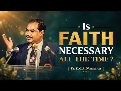 Is faith necessary all the time ? | Q & A Series | Bro. D.G.S. Dhinakaran | Jesus Calls