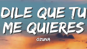 Ozuna - Dile Que Tu Me Quieres (Letra/Lyrics)