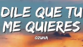 Ozuna - Dile Que Tu Me Quieres (Letra/Lyrics)