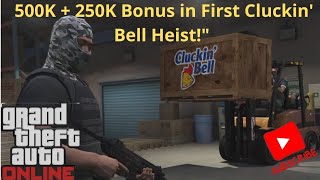 GTA Online: Rookie Steals 500K + 250K Bonus in First Cluckin&#39; Bell Heist!&quot;