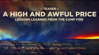 PREVIEW-A High and Awful Price Lessons Learned From the Camp Fire