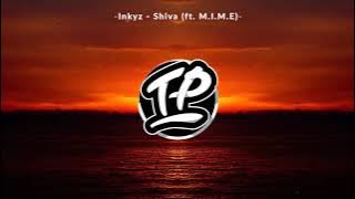 Inkyz - Shiva (ft. M.I.M.E)