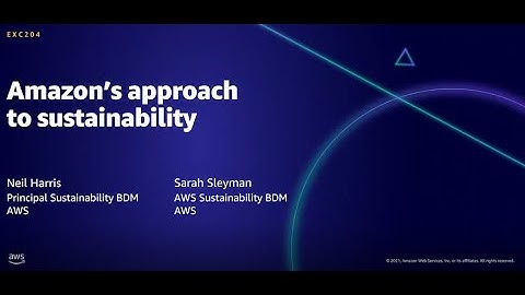 AWS AMER Summit Aug 2021: Amazon’s approach to sustainability