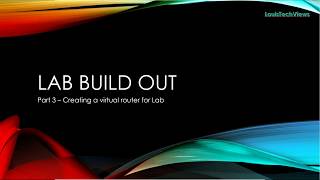 Celebrity LAB Build Out Part 3 - Creating a virtual router for Lab Net Worth