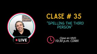 Live Tik Tok - Class # 35 - Spelling the Third Person!