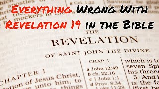 Everything Wrong With Revelation 19 in the Bible