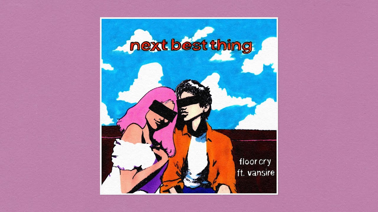 FLOOR CRY Next Best Thing ft Vansire Lyrics YouTube FLOOR CRY Next Best Thing ft Vansire Lyrics YouTube