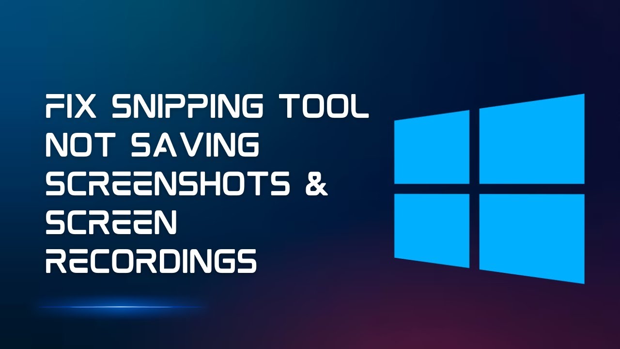 How to Fix Snipping Tool NOT saving Screenshots and Screen Recordings ...