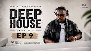 DEEP HOUSE | SEASON 5 | EP 9