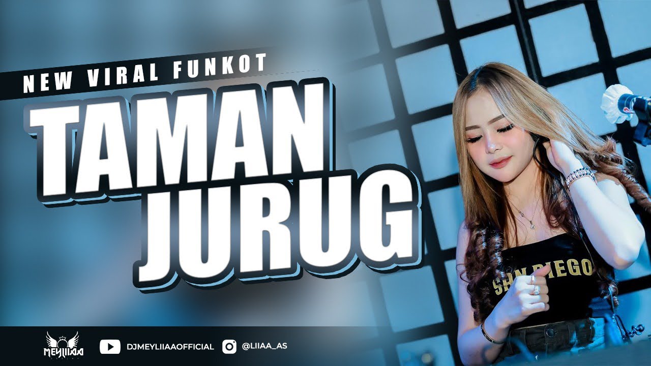 TAMAN JURUG - VERSION FUNKOT - BY DJ MEYLIIAA OFFICIAL