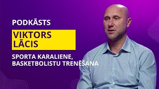 VIKTORS LĀCIS | Sporta karaliene, basketbolistu trenēšana | Sporta Studijas podkāsts 142