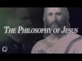 The Philosophy of Jesus - ft. @laborkyle
