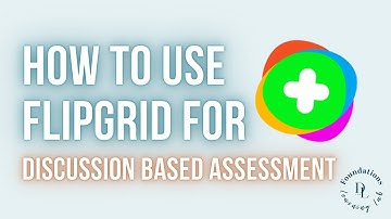 How to Use Flipgrid for Discussion Based Assessment