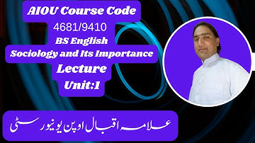 AIOU Course Code: 4681/9410- (Sociology) Lecture: Unit: 1