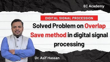 Problem on Overlap save method in digital signal processing || EC Academy