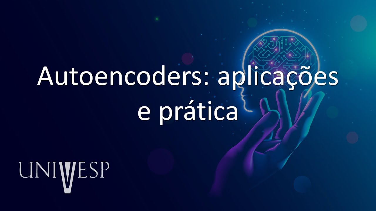 Aprendizado Profundo - Autoencoders: aplicações e prática - YouTube