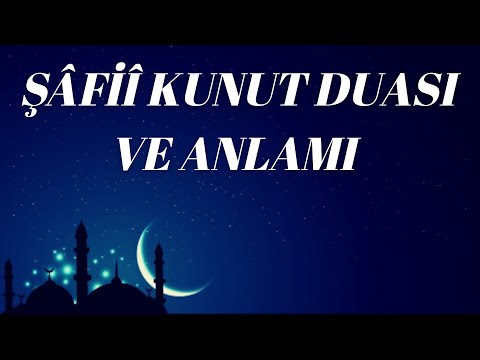 Şafiî Kunut Duası ve Anlamı