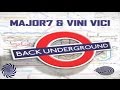 Vini Vici &amp; Major7 - Back Underground