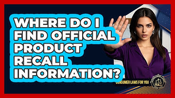 Where Do I Find Official Product Recall Information?