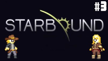 Twitch Livestream | Starbound Pt 3 [PC]