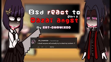 OLD🎀 Bsd react to Dazai angst part 2 [My videos][Bungo Stray Dogs] CHECK DESC