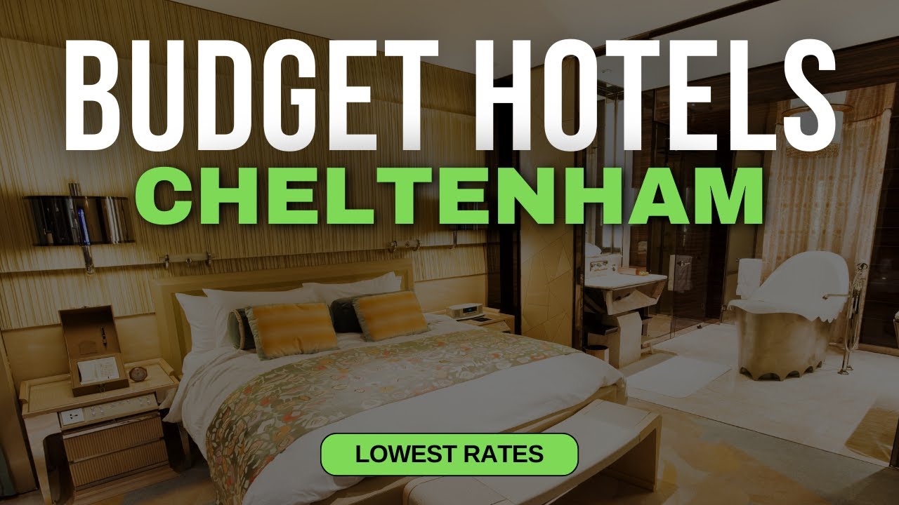 Best Budget Hotels in Cheltenham | Top 10 Hotels in Cheltenham
